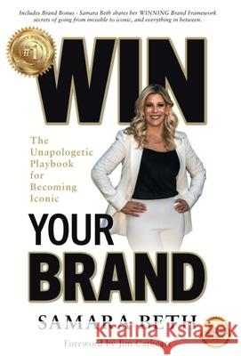 Win Your Brand: The Unapologetic Playbook for Becoming Iconic Samara Beth 9781964330372 Integrity Publishing International - książka