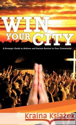 Win Your City Frank Purser 9781619046085 Xulon Press - książka