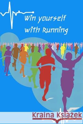 Win yourself with Running: Running formula on empty overcome your childhood emotional neglect Peace Books 9781088833728 Independently Published - książka