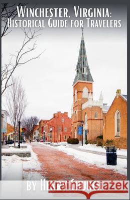 Winchester, Virginia: Historical Guide for Travelers Henry Church 9798223841791 Fiel LLC - książka