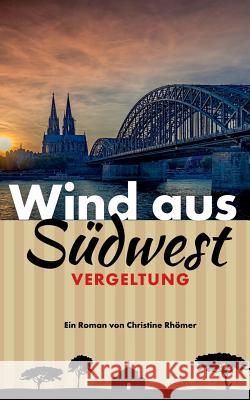 Wind aus Südwest: Vergeltung Christine Rhömer 9783748116868 Books on Demand - książka