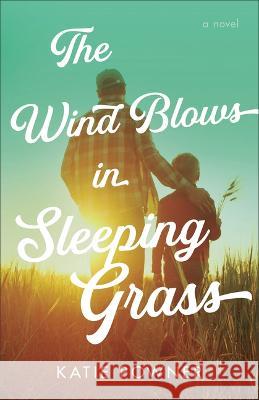 Wind Blows in Sleeping Grass Katie Powner 9780764242250 Bethany House - książka