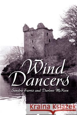 Wind Dancers Darlene McKeen Sandra Farris 9780595257812 Writers Advantage - książka