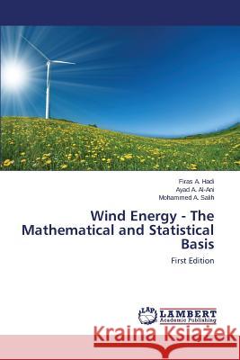 Wind Energy - The Mathematical and Statistical Basis A. Hadi Firas 9783659696770 LAP Lambert Academic Publishing - książka