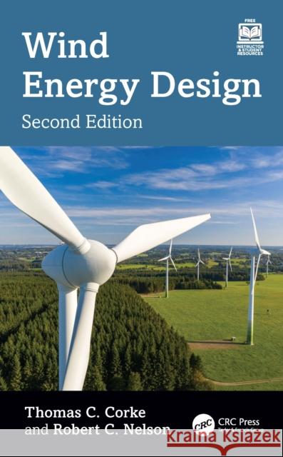 Wind Energy Design Robert C. (University of Notre Dame, USA) Nelson 9781041007524 CRC Press - książka