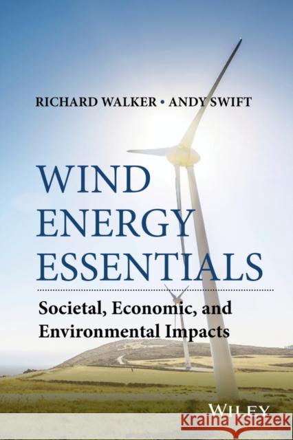 Wind Energy Essentials: Societal, Economic, and Environmental Impacts Walker, Richard P. 9781118877890 John Wiley & Sons - książka