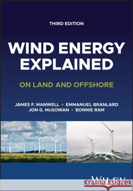 Wind Energy Explained: On Land and Offshore Bonnie Ram 9781119367451 John Wiley and Sons Ltd - książka