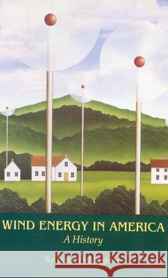 Wind Energy in America: A History Robert W. Righter 9780806140001 University of Oklahoma Press - książka