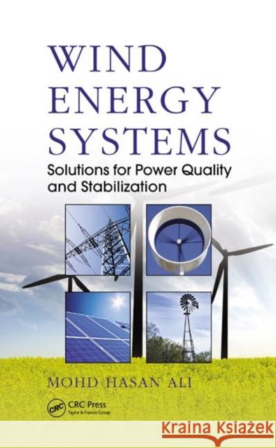 Wind Energy Systems: Solutions for Power Quality and Stabilization Ali, Mohd Hasan 9781439856147 Taylor and Francis - książka