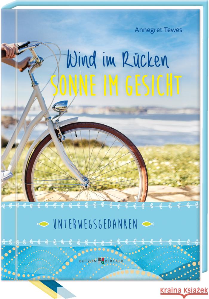 Wind im Rücken, Sonne im Gesicht Tewes, Annegret 9783766629395 Butzon & Bercker - książka
