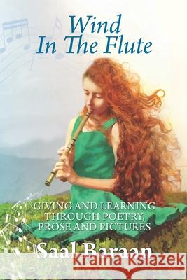 Wind in the Flute: Giving and Learning through Poetry, Prose and Pictures Saal Baraan 9781733270892 Xyz Parenting LLC - książka