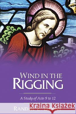 Wind in the Rigging Randal Earl Denny 9781556353857 Wipf & Stock Publishers - książka