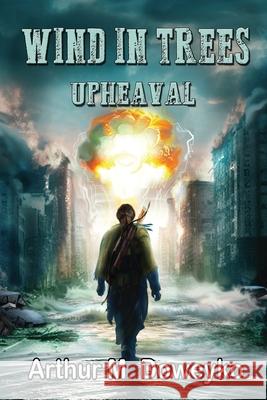 Wind In Trees - Upheaval Arthur M. Doweyko 9781952224492 Kallisto Gaia Press - książka