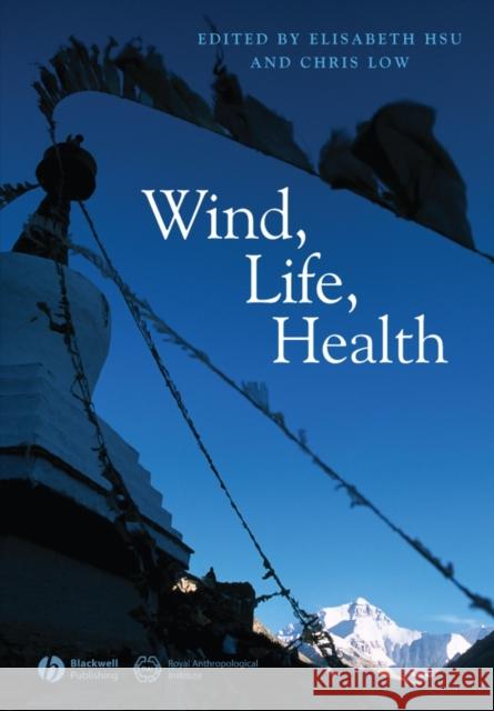 Wind, Life, Health: Anthropological and Historical Perspectives Hsu, Elisabeth 9781405178938 Wiley-Blackwell - książka
