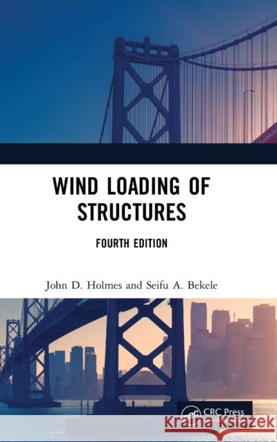 Wind Loading of Structures John D. Holmes Seifu Bekele 9780367273262 CRC Press - książka