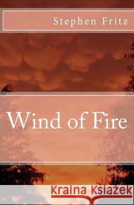 Wind of Fire Stephen Fritz 9781481027984 Createspace Independent Publishing Platform - książka