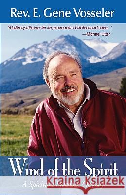Wind of the Spirit E. Gene Vosseler Publishing 1stworl Library 1stworl 9781421890395 1st World Publishing - książka