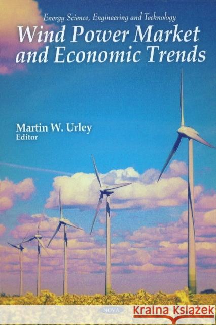 Wind Power Market & Economic Trends Martin W Urley 9781616682439 Nova Science Publishers Inc - książka