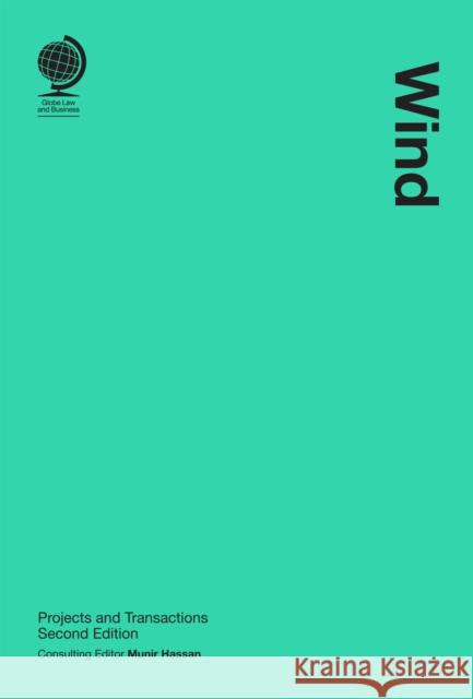 Wind: Projects and Transactions, Second Edition  9781837231225 Globe Law and Business Limited - książka