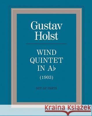 Wind Quintet in a Flat: Parts Holst, Gustav 9780571507160 Faber Music Ltd - książka