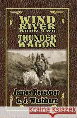 Wind River: Thunder Wagon L. J. Washburn James Reasoner 9781481125123 Createspace Independent Publishing Platform - książka