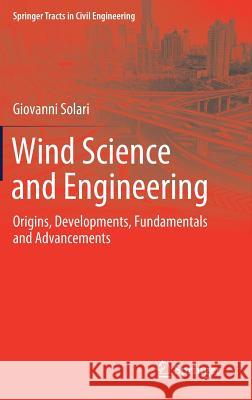 Wind Science and Engineering: Origins, Developments, Fundamentals and Advancements Solari, Giovanni 9783030188146 Springer - książka