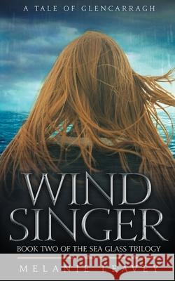 Wind Singer: Book Two of the Sea Glass Trilogy Melanie Leavey 9781777143138 Three Ravens Press - książka