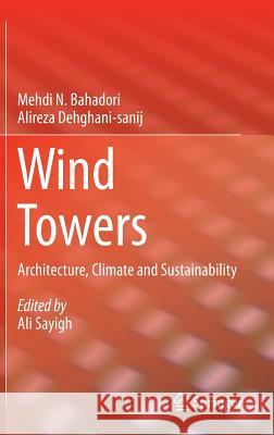 Wind Towers: Architecture, Climate and Sustainability Bahadori, Mehdi N. 9783319058757 Springer - książka