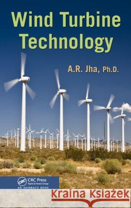 Wind Turbine Technology A. R. Jha, Ph.D.   9781439815069 Taylor & Francis - książka