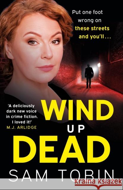 Wind Up Dead: the next gripping instalment in the action-packed gangland thriller series Sam Tobin 9781399713849 Hodder & Stoughton - książka