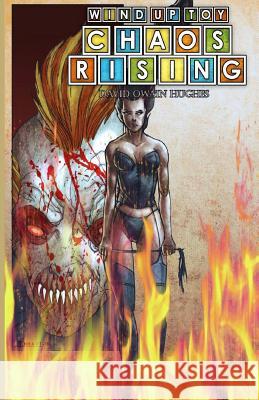 Wind-Up Toy: Chaos Rising David Owain Hughes 9781938839023 Darkerwood Publishing Group - książka