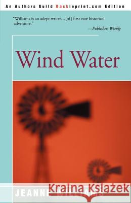 Wind Water Jeanne Williams 9780595095858 Backinprint.com - książka