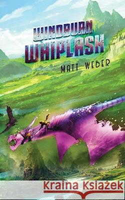 Windburn Whiplash Matt Weber 9781960189035 Matt Weber - książka
