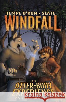 Windfall - An Otter-Body Experience and Other Stories Tempe O'Kun 9781614504528 Furplanet Productions - książka