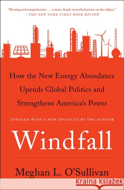 Windfall: How the New Energy Abundance Upends Global Politics and Strengthens America's Power Meghan L. O'Sullivan 9781501107948 Simon & Schuster - książka