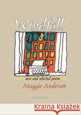 Windfall: New and Selected Poems Anderson, Maggie 9780822957195 University of Pittsburgh Press - książka