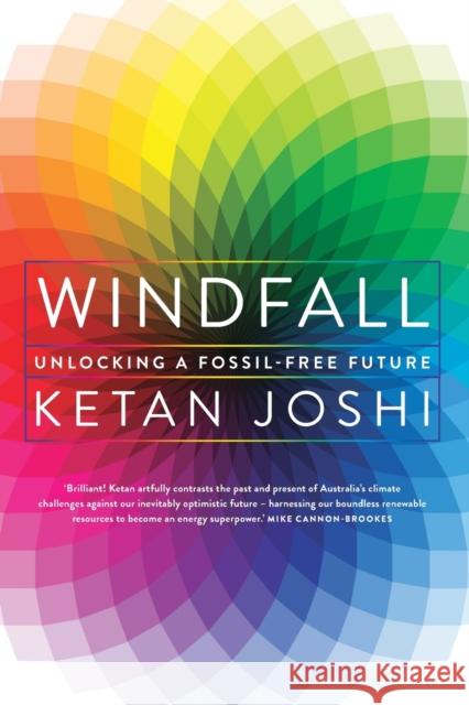 Windfall: Unlocking a fossil-free future Joshi, Ketan 9781742236469 NewSouth Books - książka