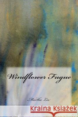 Windflower Fugue Martha Lee 9781484052372 Createspace - książka