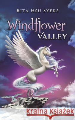 Windflower Valley Rita Hsu Syers 9781647501273 Austin Macauley Publishers LLC - książka
