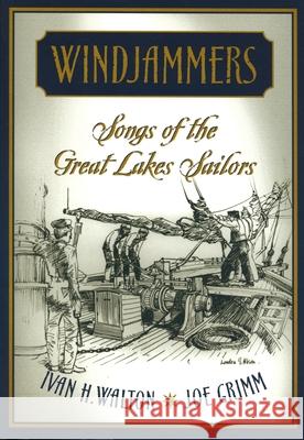 Windjammers: Songs of the Great Lakes Sailors Grimm, Joe 9780814329979 Great Lakes Books - książka