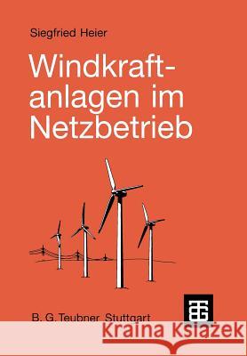 Windkraftanlagen Im Netzbetrieb Heier, Siegfried 9783519061717 Vieweg+teubner Verlag - książka