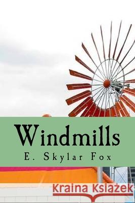 Windmills E. Skylar Fox 9781542782302 Createspace Independent Publishing Platform - książka