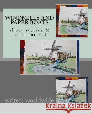 Windmills and Paper Boats: stories and poems for kids Broughton, Catherine 9781537593883 Createspace Independent Publishing Platform - książka