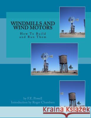 Windmills and Wind Motors: How To Build and Run Them Chambers, Roger 9781978000506 Createspace Independent Publishing Platform - książka