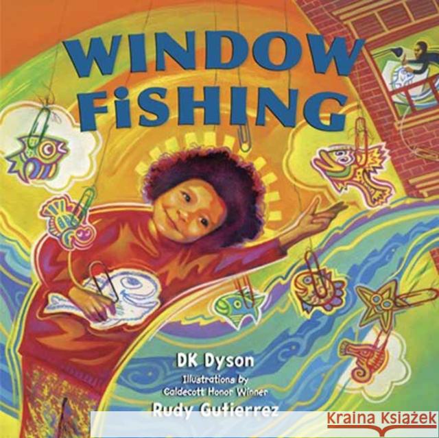 Window Fishing Dk Dyson Rudy Gutierrez 9780593429013 Alfred A. Knopf Books for Young Readers - książka