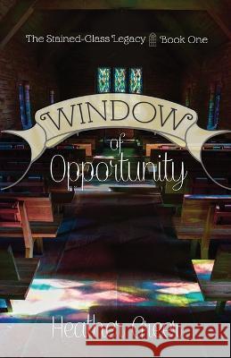 Window of Opportunity Heather Greer 9781649172624 Scrivenings Press LLC - książka