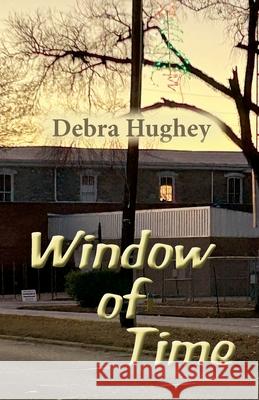 Window of Time Debra Hughey 9781942806790 Scuppernong Press - książka