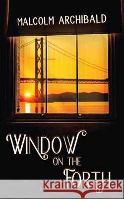 Window on the Forth Malcolm Archibald 9784867511787 Next Chapter - książka