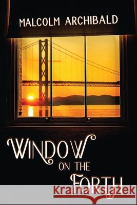 Window on the Forth Malcolm Archibald 9784867511800 Next Chapter - książka