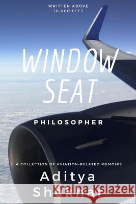 Window Seat Philosopher Aditya Shekhar 9781387197316 Lulu.com - książka